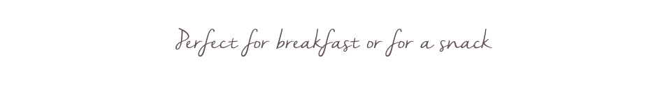 Quote: perfect for breakfast or for a snack
